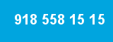 918 558 15 15